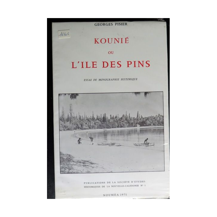 Kounié ou l'Ile des Pins essai de monographie historique Noumea 1971
