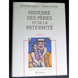 Histoire des Pères et de la Paternité de Jean Delumeau et Daniel Roche