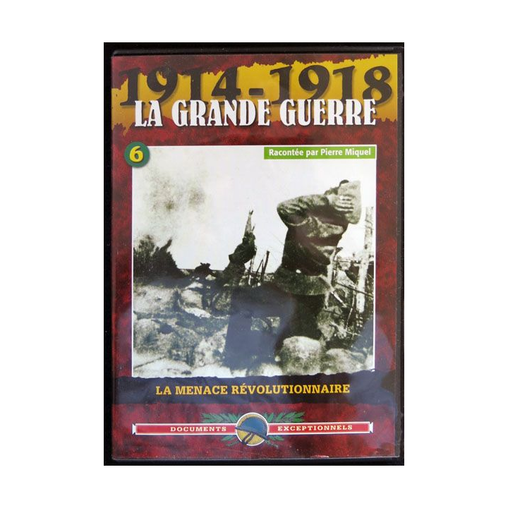 DVD : 1914 - 1918 La grande guerre N° 6. La menace révolutionnaire