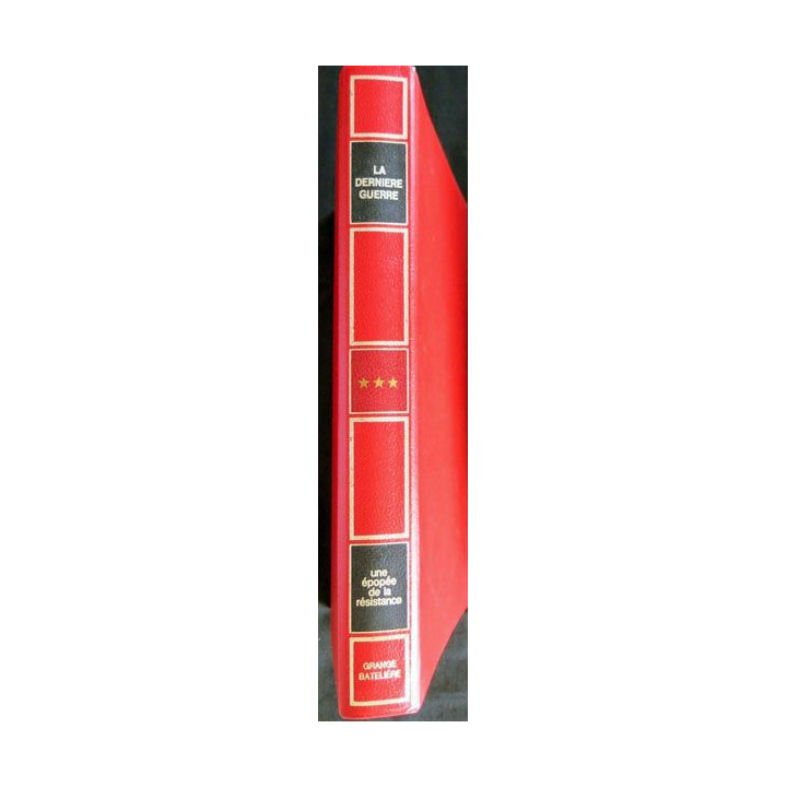 La dernière guerre - Une épopée de la Résistance Tome 3, texte Colonel Remy aux éditions Grange Batelière