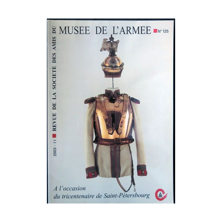 Revue de la société des amis du musée de l'armée N° 125 - décembre 2003