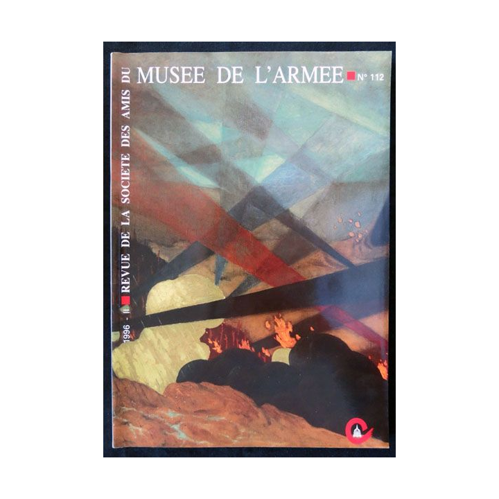 Revue de la société des amis du musée de l'armée N° 112 - décembre 1996