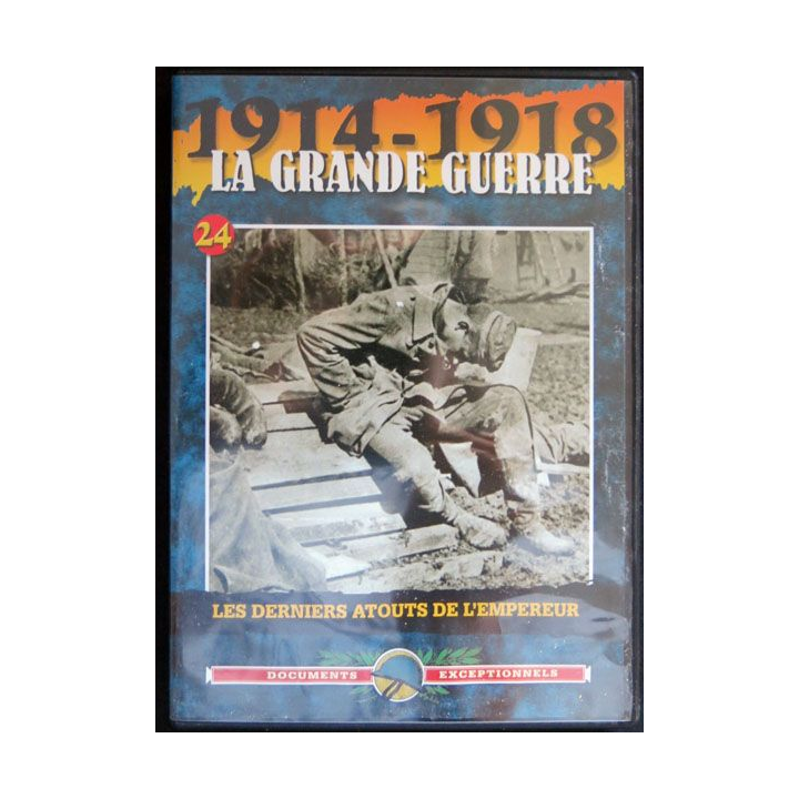 DVD : 1914-1918 La grande guerre N° 24. Les derniers atouts de l'empereur