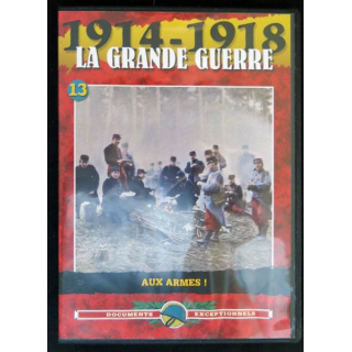 DVD : 1914 - 1918 La grande guerre N° 13  Aux armes