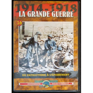 DVD : 1914 - 1918 La grande guerre N° 16 Du patriotisme à l'épuisement