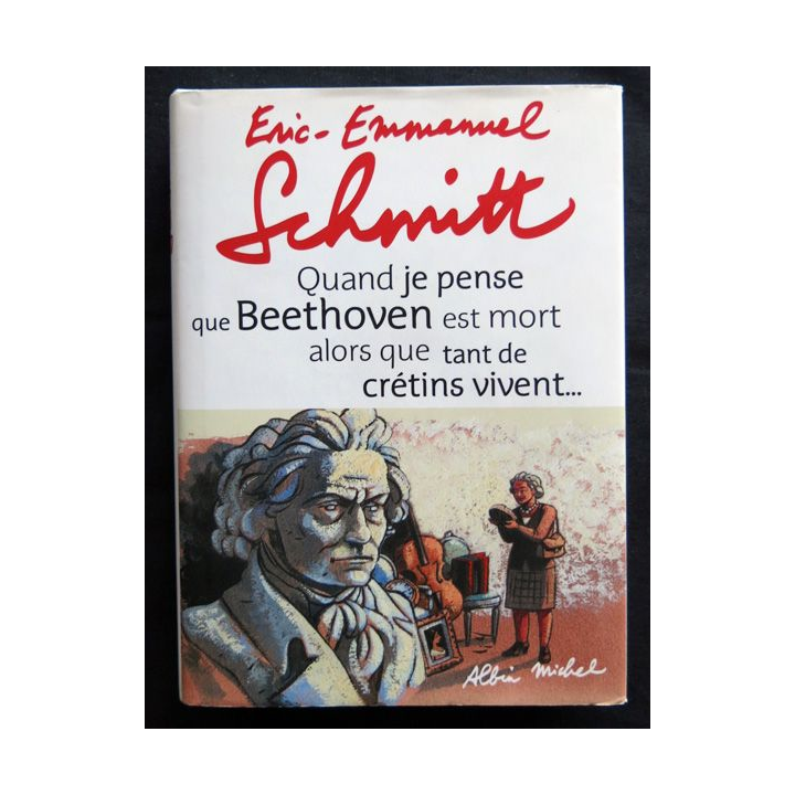 Quand je pense que Beethoven est mort écrit par Eric-Emmanuel Schmitt aux éditions Albin Michel