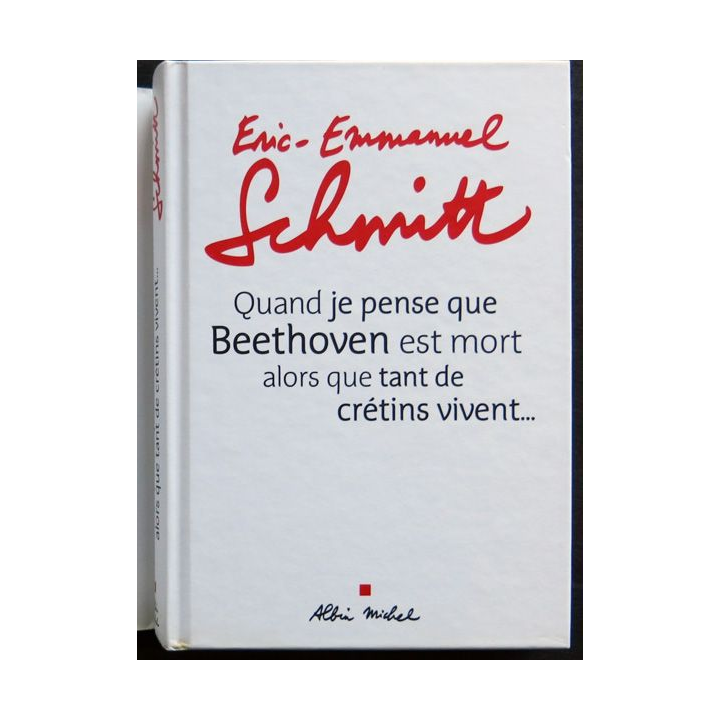 Quand je pense que Beethoven est mort écrit par Eric-Emmanuel Schmitt aux éditions Albin Michel