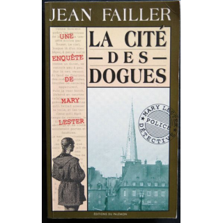 La cité des dogues - une enquête de Mary Lester écrit par Jean Failler aux éditions du Palémon