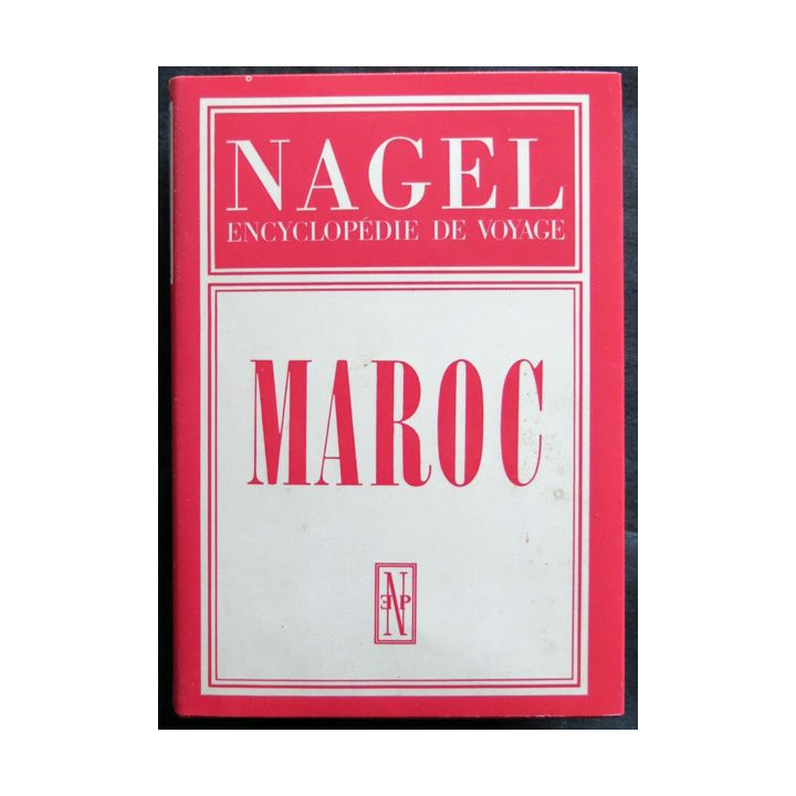 Encyclopédie de Voyage Le Maroc écrit sous la direction de Mr Henri Morestin aux éditions  Nagel
