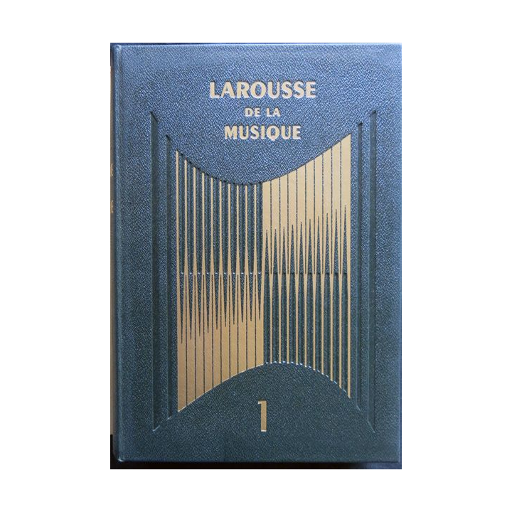 Larousse de la Musique tome 1 écrit par Norbert Dufourcq aux éditions Larousse