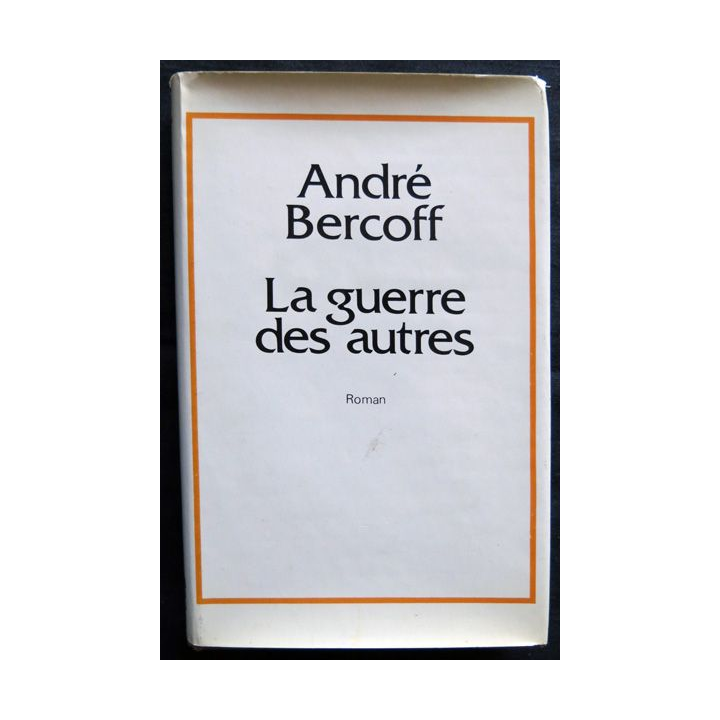 La guerre des autres écrit par André Bercoff aux éditions Albin Michel