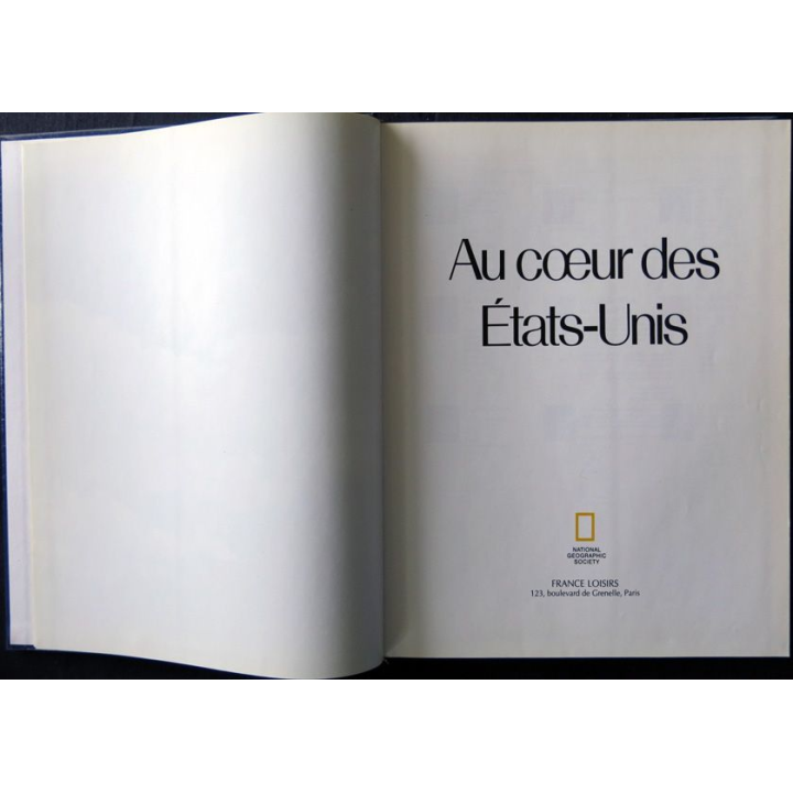 Au cœur des Etats Unis de la National Geographic Society aux éditions France Loisirs