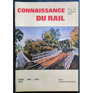 Connaissance du rail N° 02 Avril, Mai, Juin 1979 Les Editions de l'Ormet Paris
