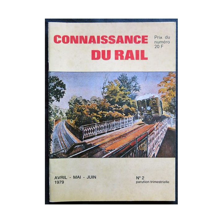 Connaissance du rail N° 02 Avril, Mai, Juin 1979 Les Editions de l'Ormet Paris