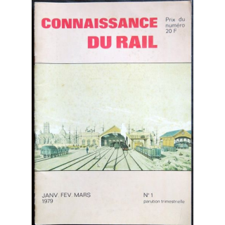 Connaissance du rail N° 01 Janvier, Février, Mars 1979 Les Editions de l'Ormet Paris