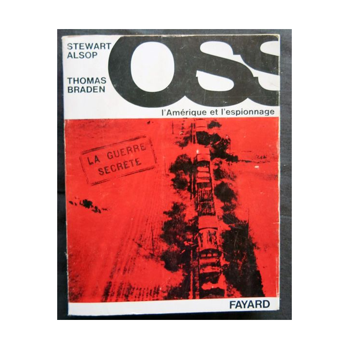 L'OSS l'Amérique de l'espionnage écrit par Stewart Alsop et Thomas Braden aux éditions Fayard