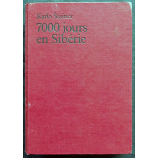 7000 jours en Sibérie écrit par Karlo Stajner aux éditions Gallimard - Club Express