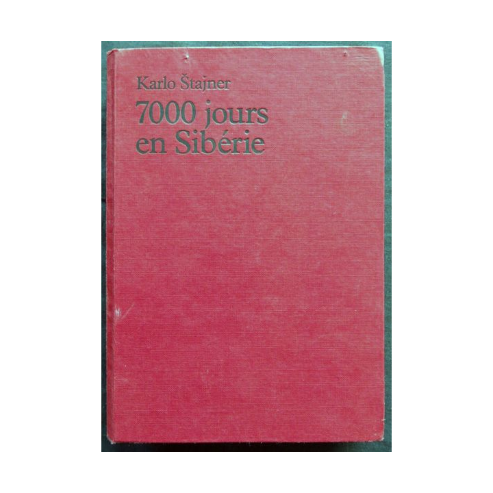 7000 jours en Sibérie écrit par Karlo Stajner aux éditions Gallimard - Club Express