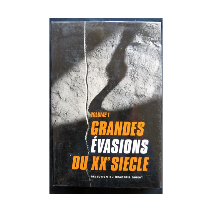 Les grandes évasions du XX° Siècle- Volume I aux éditions Sélection du Reader's Digest