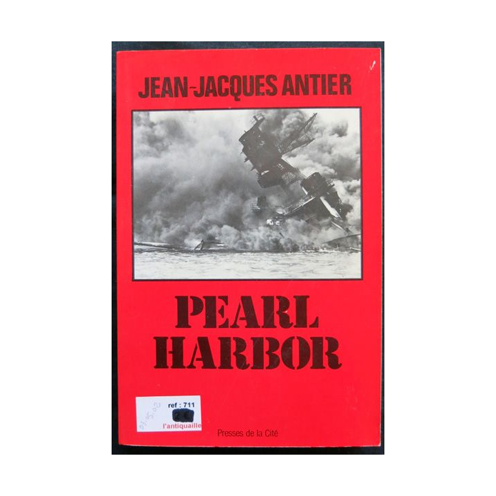Pearl Harbor écrit par Jean Jacques Antier aux éditions Presses de la Cité