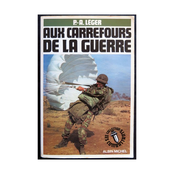 Aux carrefours de la guerre écrit par Paul-Alain Leger aux éditions Albin Michel