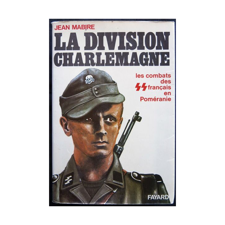 La division Charlemagne écrit par Jean Mabire aux éditions Fayard