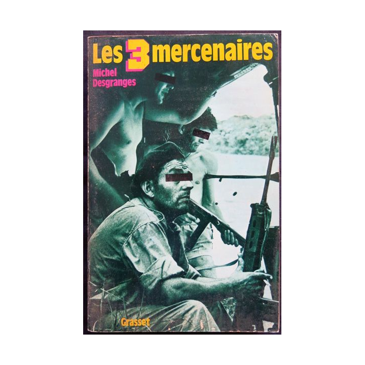 Les 3 mercenaires écrit par Michel Desgrange aux éditions Grasset