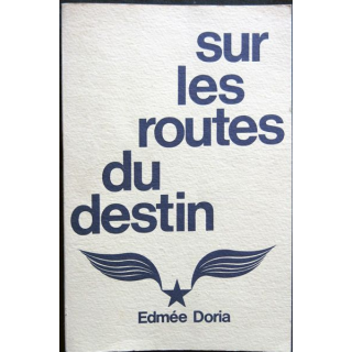 Sur les routes du destin écrit par Edmée Doria édité à l'Imprimerie Atlantique Offset