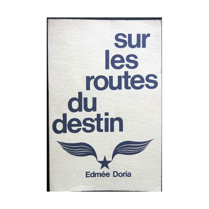 Sur les routes du destin écrit par Edmée Doria édité à l'Imprimerie Atlantique Offset