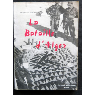 La bataille d'Alger écrit par Jacques Le Prevost aux éditions Baconnier Alger