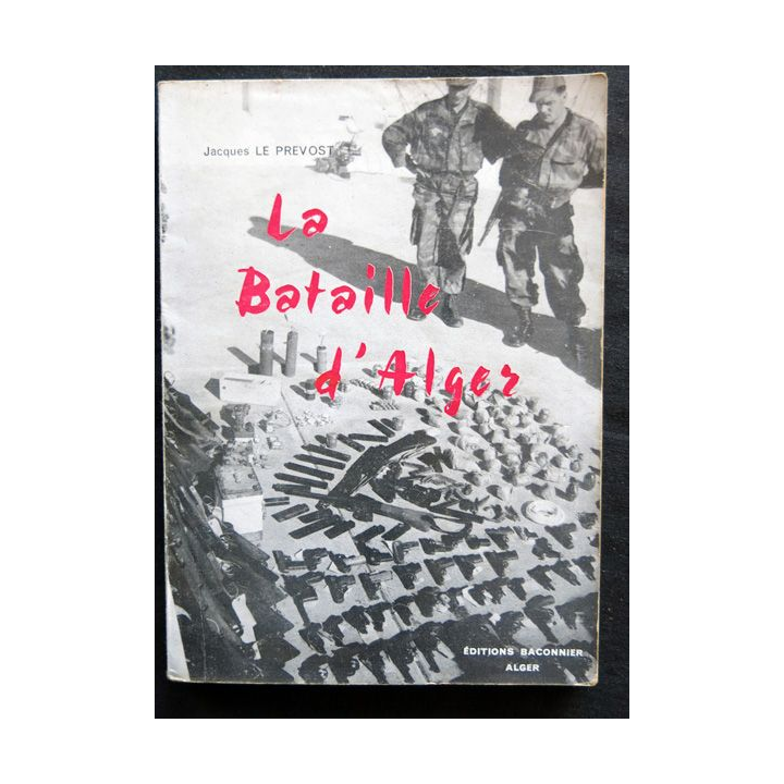 La bataille d'Alger écrit par Jacques Le Prevost aux éditions Baconnier Alger