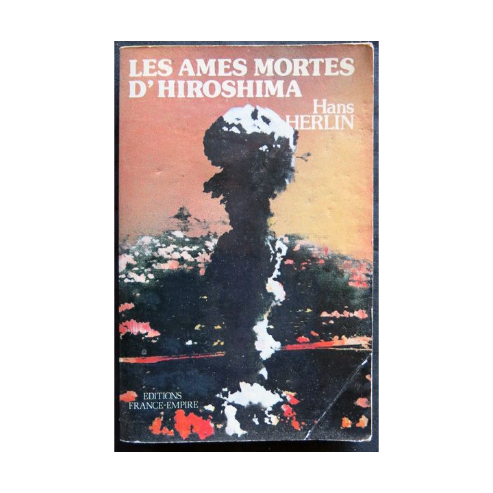Les âmes mortes d'Hiroshima écrit par Hans Herlin aux éditions France-Empire
