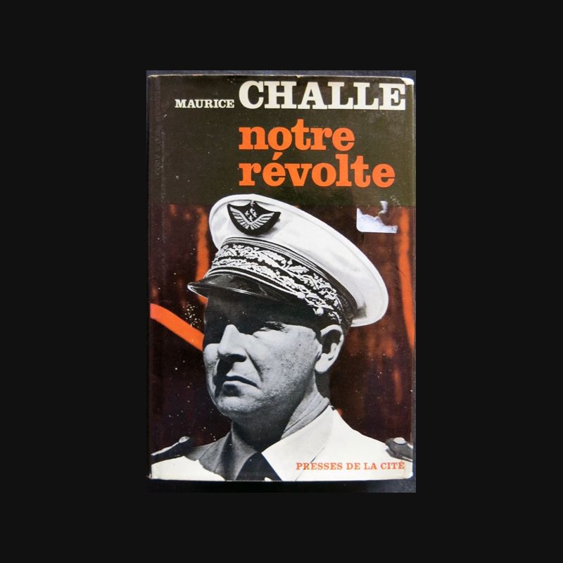 Notre révolte écrit par Maurice Challe aux éditions Presses de la Cité
