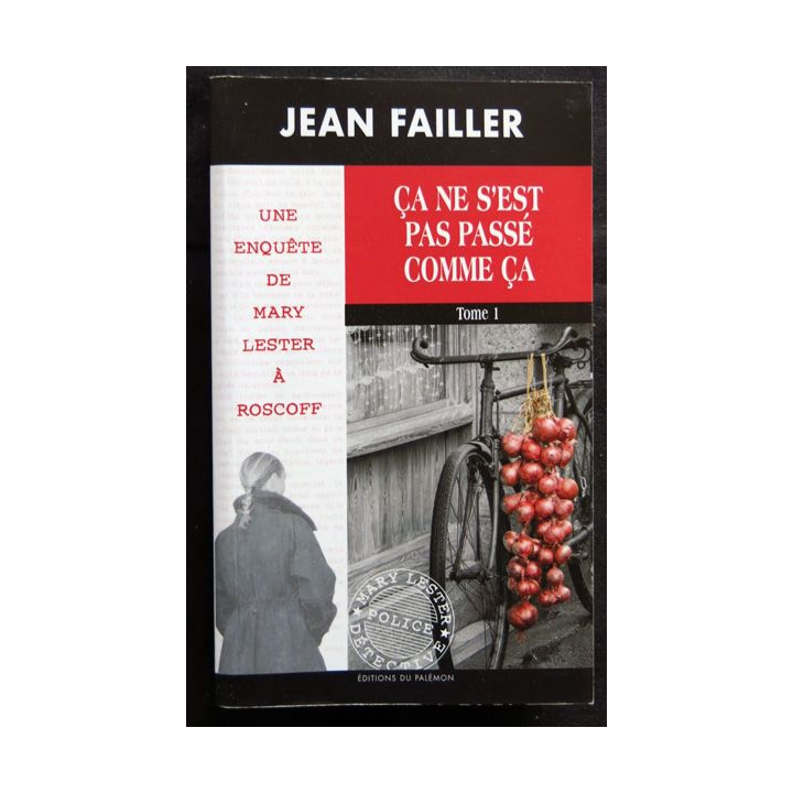 Ca ne s'est pas passé comme ça Tome 1 - une enquête de Mary Lester écrit par Jean Failler aux éditions du Palémon