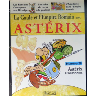 La Gaule et l'empire Romain avec Astérix n°28 Astérix légionnaire ed Atlas