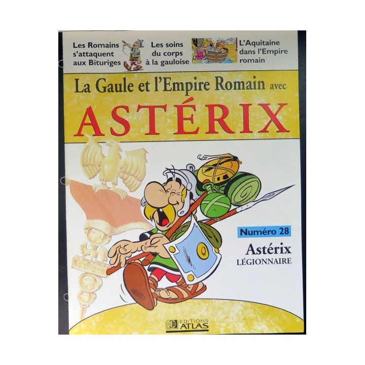 La Gaule et l'empire Romain avec Astérix n°28 Astérix légionnaire ed Atlas