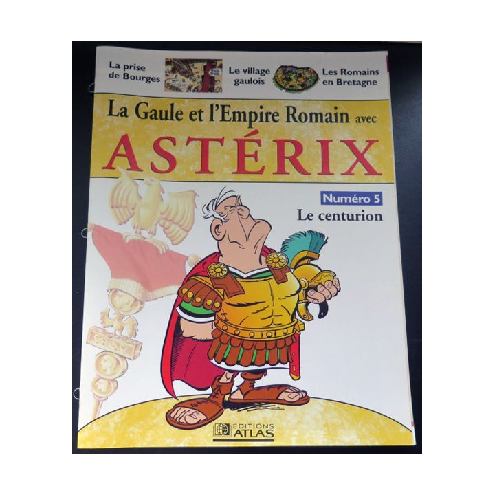 La Gaule et l'empire Romain avec Astérix n°5 Le centurion ed Atlas