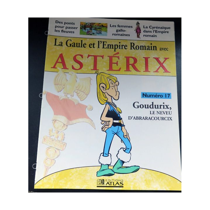 La Gaule et l'empire Romain avec Astérix n° 17 Goudurix le neveu ed Atlas