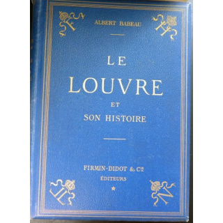 Le Louvre et son histoire d'Albert Babeau Ed Firmin Didot reliure cuir 