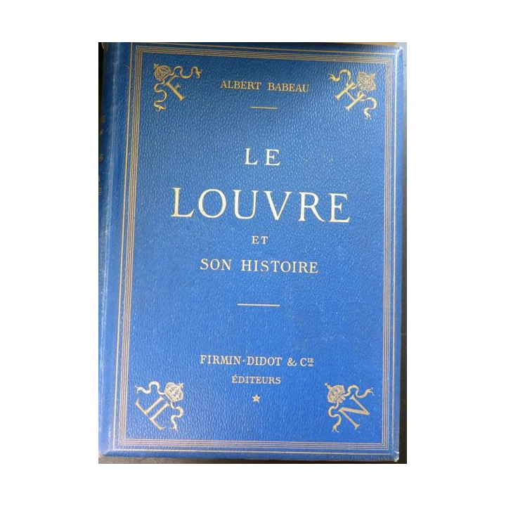 Le Louvre et son histoire d'Albert Babeau Ed Firmin Didot reliure cuir 