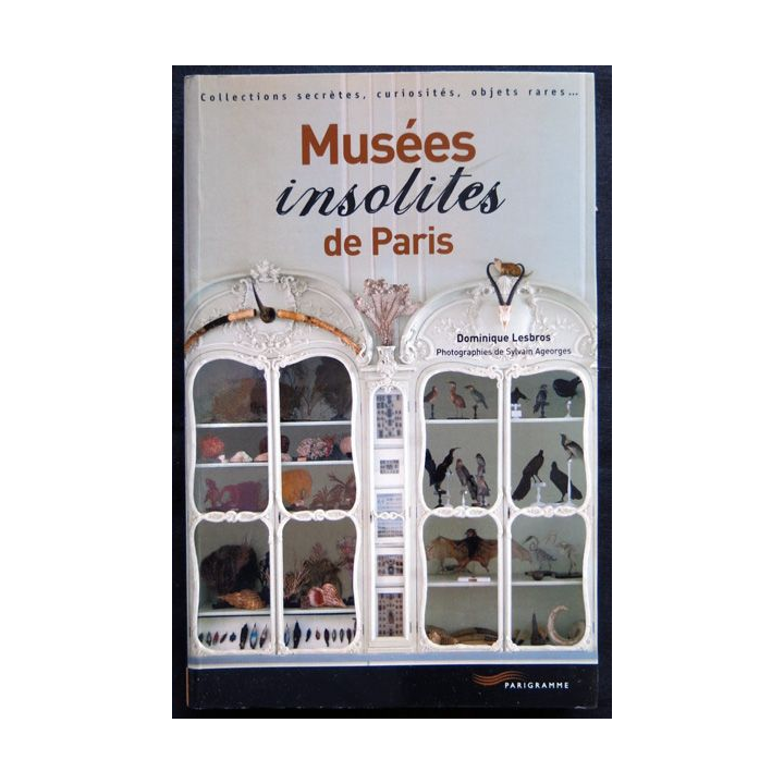 Musées insolites de Paris écrit par Dominique Lesbros  aux éditions Parigramme