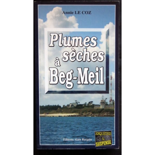 Plumes sèches à Beg-Meil écrit par Annie Le Coz aux éditions Alain Bargain
