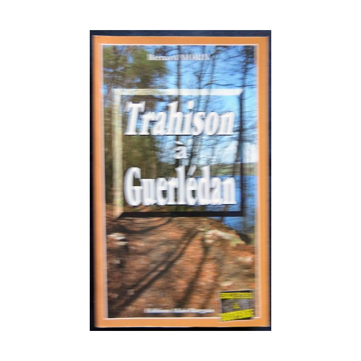 Trahison à Guerlédan écrit par Bernard Morin aux éditions Alain Bargain