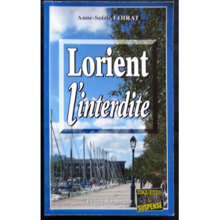 Lorient l'interdite écrit par Anne-Soizic Loirat aux éditions Alain Bargain
