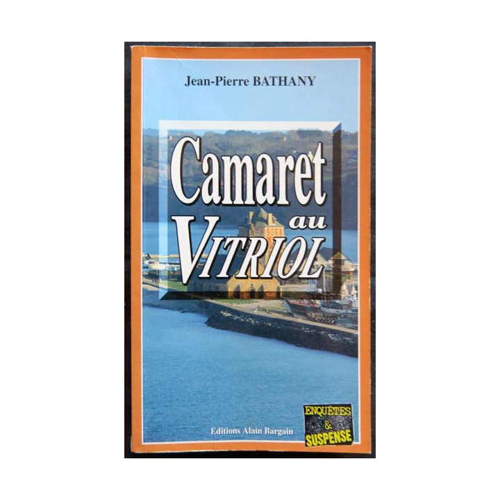 Camaret au vitriol écrit par Jean Pierre Bathany aux éditions Alain Bargain