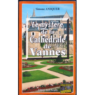 Le mystère de la cathédrale de Vannes écrit par Simone Ansquer aux éditions Alain Bargain