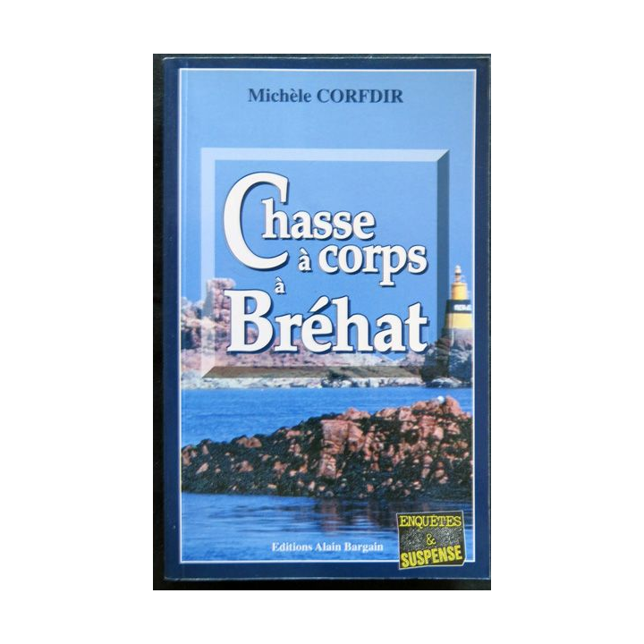 Chasse à corps à Bréhat écrit par Michèle Corfdir aux éditions Alain Bargain