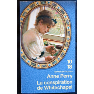 La conspiration de Withechapel écrit par Anne Perry aux éditions 10/18 Paris