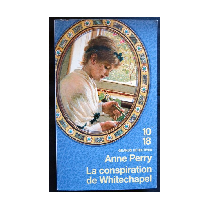 La conspiration de Withechapel écrit par Anne Perry aux éditions 10/18 Paris