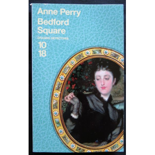 Bedford Square écrit par Anne Perry aux éditions 10/18 Paris